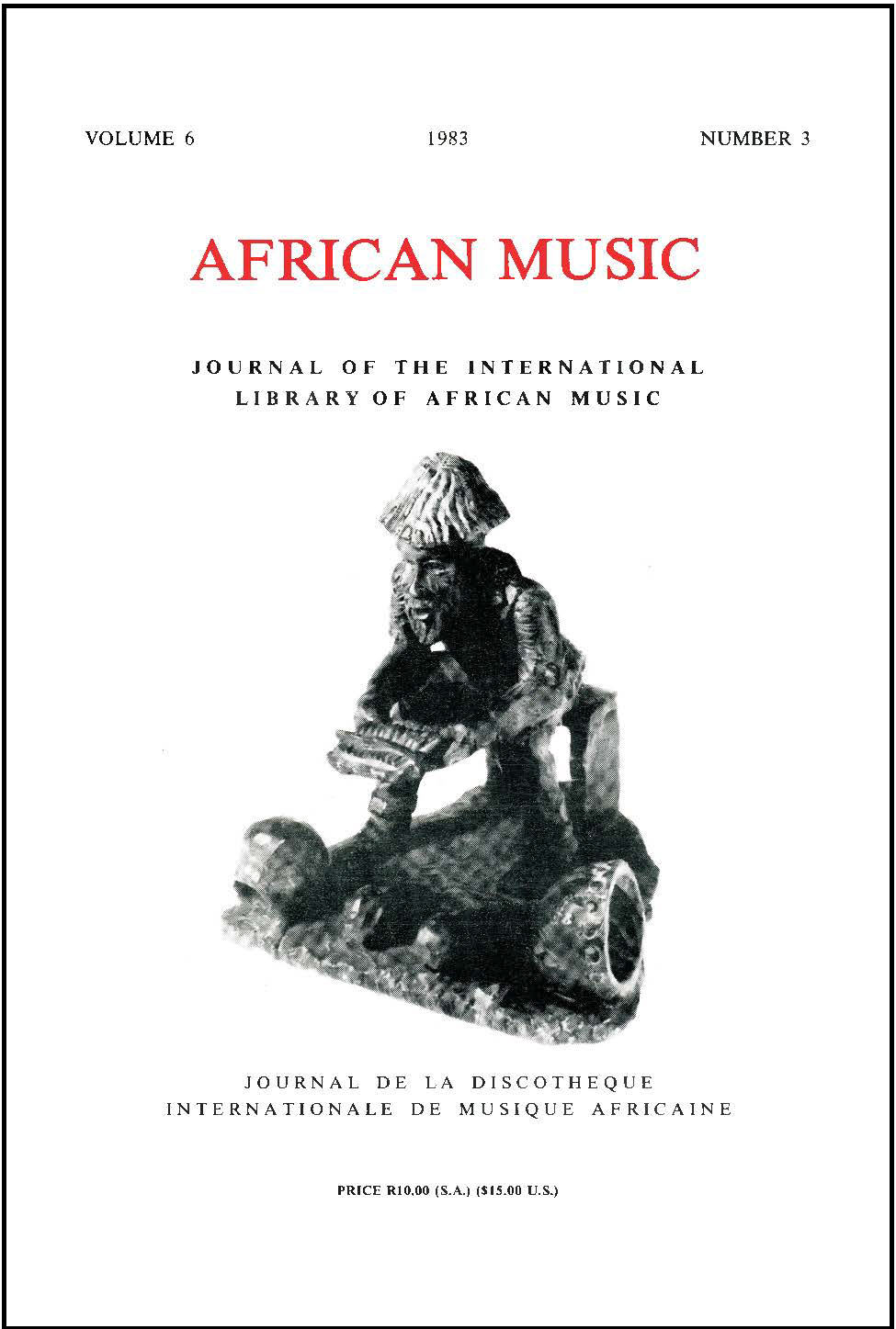 					View Vol. 6 No. 3 (1983): African Music: Journal of the International Library of African Music
				